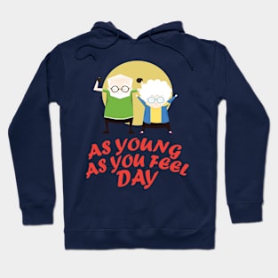 22nd March - As Young As You Feel Day Hoodie